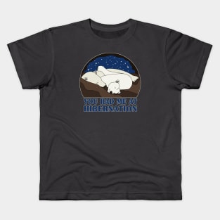 You Had Me at Hibernation - Polar Bear Kids T-Shirt